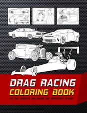 Drag Racing Coloring Book: Top Fuel Dragster And Racing Car Motorsport Designs