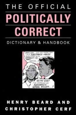 The Official Politically Correct Dictionary & Handboo by Beard, Henry 0586217266