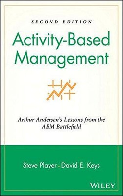 Aktivitätsbasiertes Management: Arthur Andersens Lehren aus dem ABM-Schlachtfeld: 3