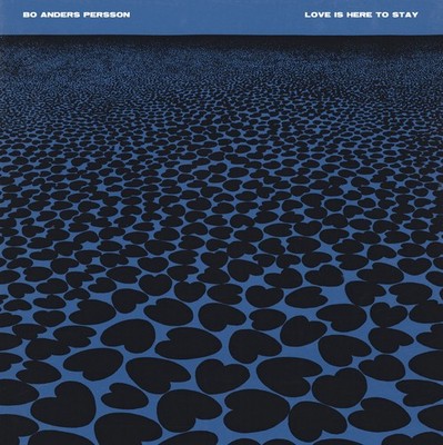 Bo Anders Persson Love Is Here To Stay Music CDs New