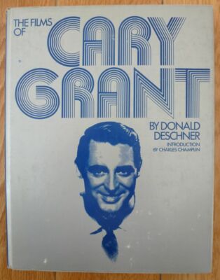 THE FILMS OF CARY GRANT Donald Deschner Citadel Press 1973 Couv. Dur