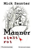 Manner Sieht Rot Mick Saunter Taschenbuch Deutsch 2019 Epubli Ean 9783748573524