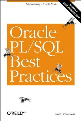 Oracle PL/SQL Best Practices : Optimizing Oracle Code Steven Feue