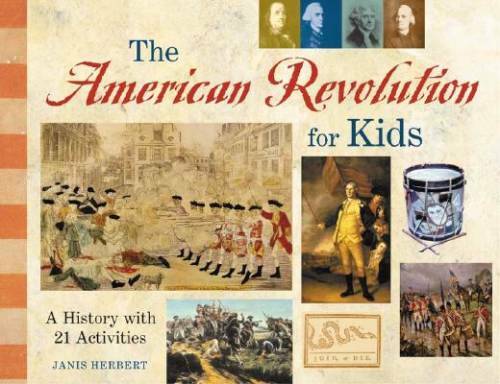 The American Revolution for Kids: A History with 21 Activities (For  - VERY GOOD