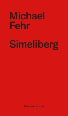 Simeliberg: Roman X/ Michael Fehr / 9783038531425