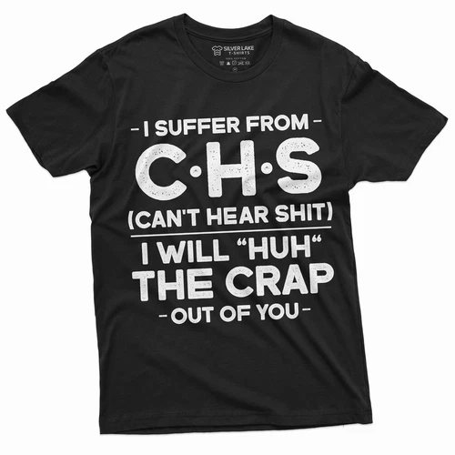 Men's Funny I suffer from CHS T-shirt I will huh Funny Tee shirt Gift C.H.S Tee - product listing photo