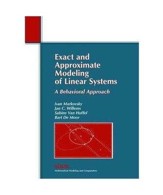 Exact and Approximate Modeling of Linear Systems: A Behavioral Approach, Ivan Ma