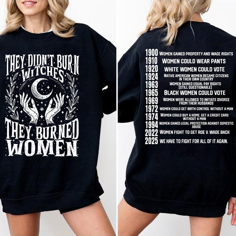 They Didn’t Burn Witches | They Burned Women | Women Rights Dates Graphic Tee