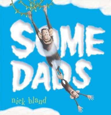 Some Dads by Nick Bland: Used