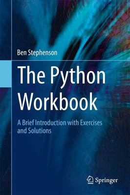 The Python Workbook: A Brief Introduction with Exercises and Solutions - har...