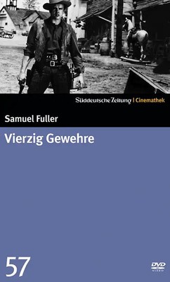 Sueddeutsche Zeitung Cinemathek 57: Samuel Fuller - Vierzig Gewehre