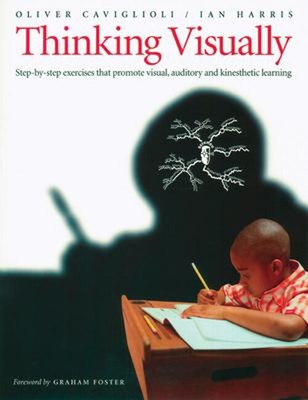 Thinking Visually : Step-by-Step Exercises That Promote Visual, A