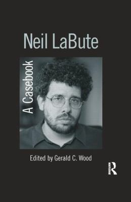 Neil Labute : A Cas, Paperback by Wood, Gerald C. (EDT), Brand New, Free ship...