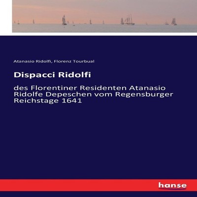 Dispacci Ridolfides Florentiner Residenten Atanasio Ridolfe Depes