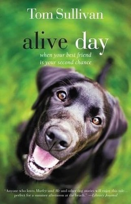 Alive Day: A Story of Love and Loyalty by Tom Sullivan (English) Paperback Book