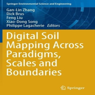 Digital Soil Mapping Across Paradigms Scales and Boundaries Sprin