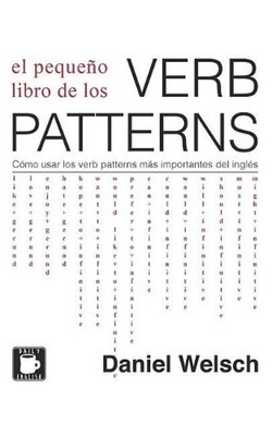 El Pequeo Libro de los Verb Patterns: C?mo usar los verb patterns m?s importante