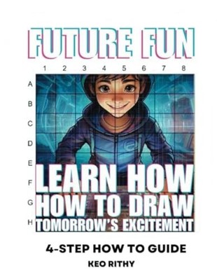 Future Fun - Learn How To Draw The Tomorrow's Excitemen - Paperback NEW KEO. RIT