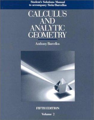 Student Solutions Manual, Volume 2, to accompany Calculus and Analytic Geometry