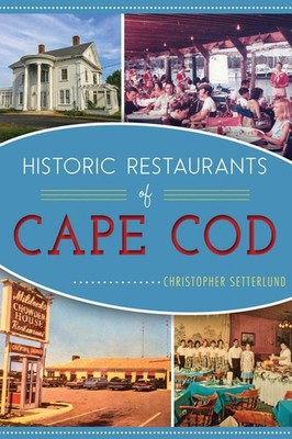 NEW The History Press Historic Restaurants of Cape Cod, MA 9781467119436 America