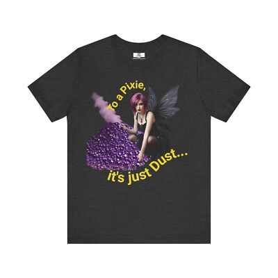 To A Pixie its Just Dust