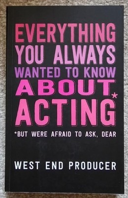 Everything You Always Wanted to Know about Acting *but Were Afraid to Ask, Dear