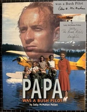 Papa Was A Bush Pilot by Sally McMahan Pollen (SIGNED x2, Trade Paperback, 2000)