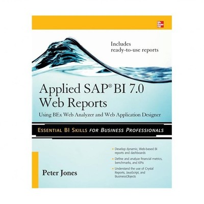 Applied SAP Bi 7.0 Web Reports: Using Bex Web Analyzer and Web Application De...