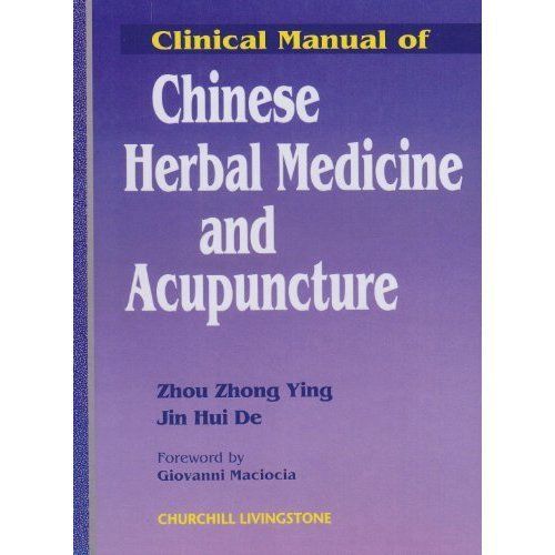 Clinical Manual of Chinese Herbal Medicine and Acupuncture Zhou Jin Hui Hardback