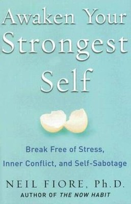 Awaken Your Strongest Self: Break Free of Stress, Inner Conflict, and Sel - GOOD