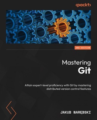 Jakub Narębski Jakub Narebski Mastering Git (Taschenbuch)