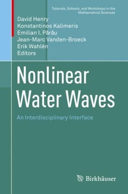 Nonlinear Water Waves : An Interdisciplinary Interface, Hardcover by Henry, D...