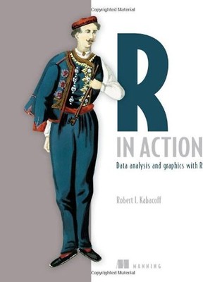 R in Action: Data Analysis and Graphics with R - Robert I. Kabacoff