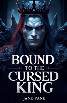 Bound to the Cursed King by Jane Pane Paperback Book