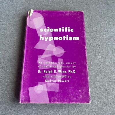Hypnotism Made Easy: An Introductory Survey of Theory and Practice RALPH B. WINN