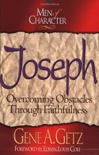 JOSEPH: OVERCOMING OBSTACLES THROUGH FAITHFULNESS (MEN OF By Gene A. Getz VG