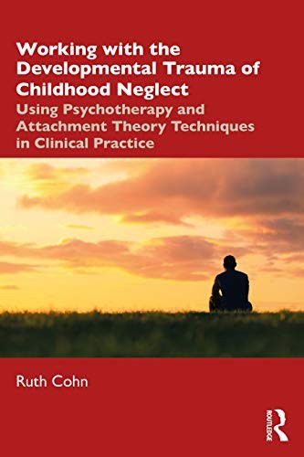 Working with the Developmental Trauma of Childhood Neglect - Image 6