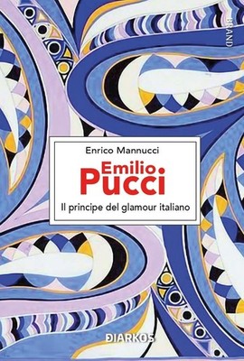 Buch - Enrico Mannucci - Emilio Pucci. Il Principe Del Glamour Italiano - Diar