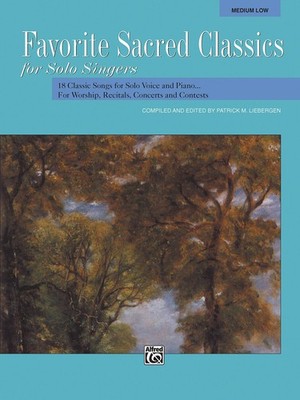 Favorite Sacred Classics for Solo Singers: 18 Classic Songs for Solo Voice a...