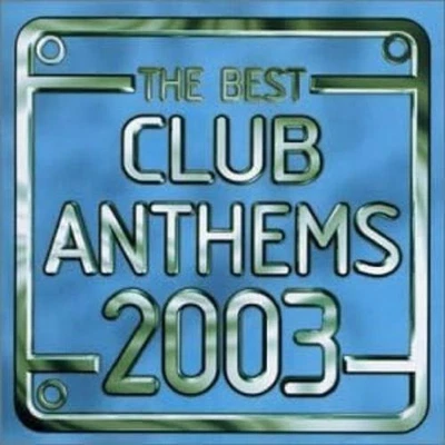 Various Artists Best Club Anthems 2003 (CD) - Imagen 1 de 2
