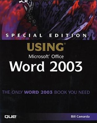 Using Microsoft Word 2003 (Special Edition Using) Bill Camarda