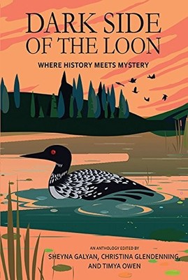 Dark Side of the Loon: Where History Meets Mystery - Galyan , Sheyna|Timya O...