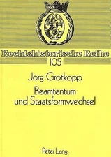 Beamtentum und Staatsformwechsel: Die Auswirkungen der Staatsformwechsel von 191