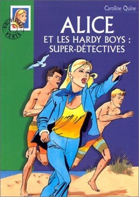 Alice et les Hardy Boys, super détectives Caroline, Dixon, Frankl
