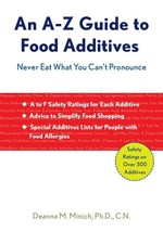 A-Z Guide to Food Additives: Never Eat What You Can't Pronounce (Meal Planne...