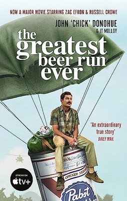 The Greatest Beer Run Ever: THE CRAZY TRUE STORY BEHIND THE MAJO