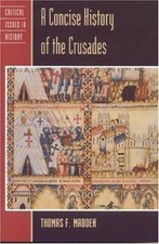 A Concise History of the Crusades (Critical Issues in World and International...