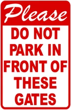 Please Do Not Park In Front Of These Gates Sign. Size Options