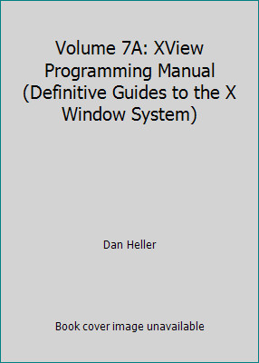 Volume 7A: XView Programming Manual (Definitive Guides to the X Window System)
