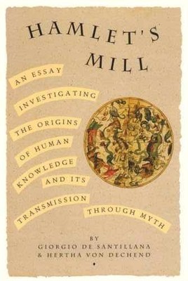 Hamlet's Mill: An Essay - Paperback, by De Santillana Giorgio; - Very Good